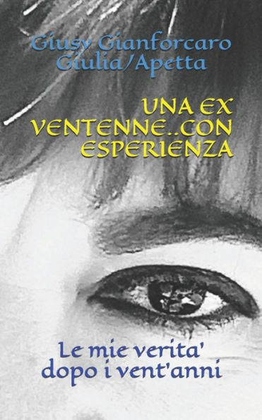 Una Ex Ventenne..Con Esperienza: Le Mie Verita' Dopo I Vent'Anni