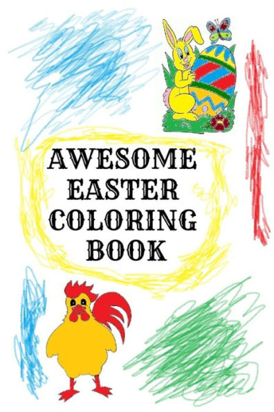 AWESOME EASTER COLORING BOOK: (110 PAGES 6x9)