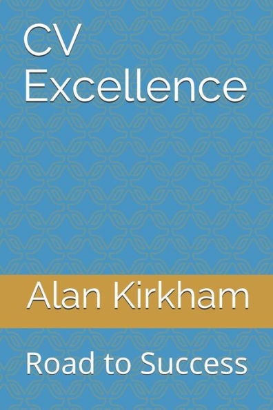 CV Excellence: Road to Success (The Excellence Series)