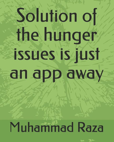 Solution Of The Hunger Issues Is Just An App Away