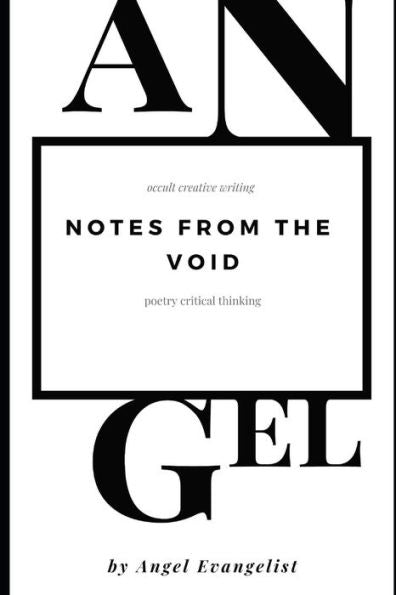 Notes From The Void: Critical Thinking, Creative Writing Series.
