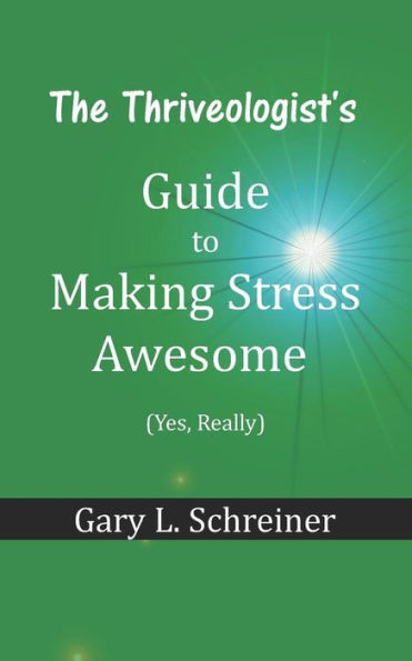 The Thriveologist's Guide To Making Stress Awesome