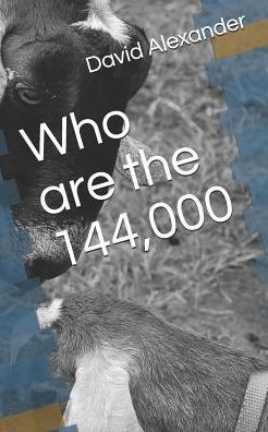 Who Are The: 144,000