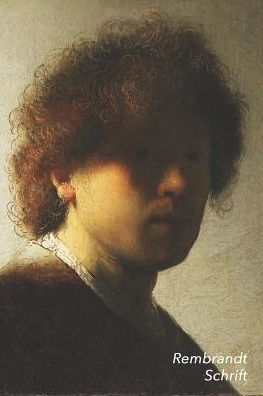 Rembrandt Schrift: Zelfportret - Ideaal Voor School, Studie, Recepten Of Wachtwoorden - Stijlvol Notitieboek Voor Aantekeningen - Artisti
