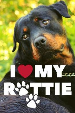 I Love My Rottie