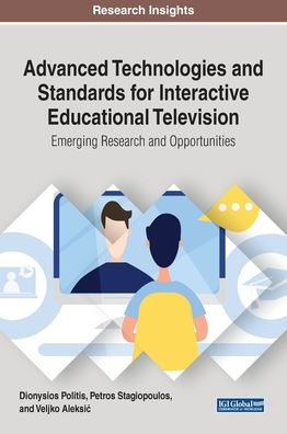 Tecnologías y estándares avanzados para la televisión educativa interactiva: investigaciones y oportunidades emergentes (avances en tecnologías educativas y diseño instruccional)