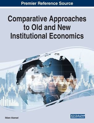 Enfoques comparativos de la antigua y la nueva economía institucional (Avances en finanzas, contabilidad y economía (Afae))