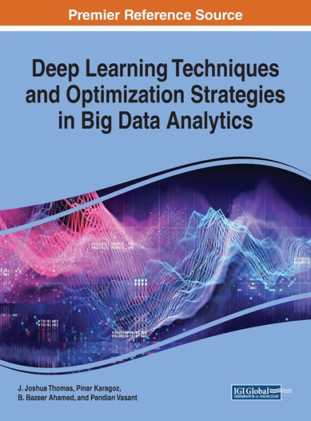 Técnicas de Aprendizaje Profundo y Estrategias de Optimización en Análisis de Big Data (Avances en Análisis de Sistemas, Ingeniería de Software y Computación de Alto Rendimiento)