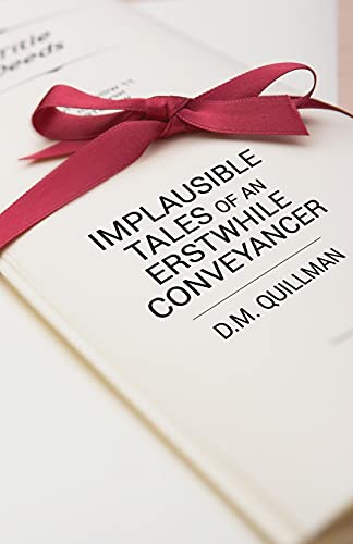 Implausible Tales Of An Erstwhile Conveyancer - 9781800160590