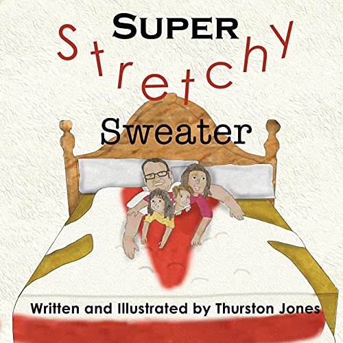 Super, Stretchy Sweater: A Children's Story That Goes Just That Little Further! - 9781800499027
