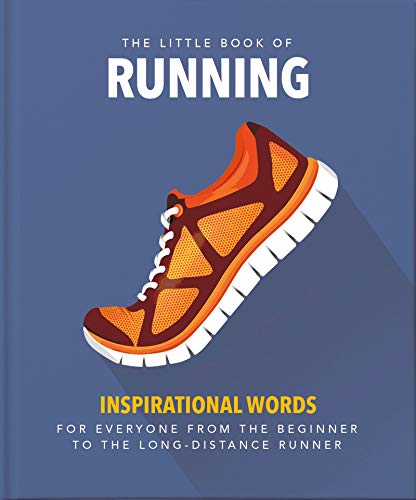 The Little Book Of Running: For Everyone From The Bigginner To The Long-Distance Runner (The Little Books Of Sports)