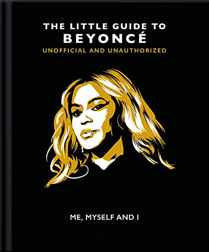 Me, Myself and I : The Little Guide to Beyonc??