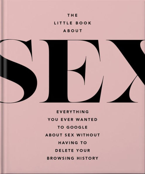 The Little Book of Sex: Naughty and Nice (The Little Books of Lifestyle, 17)