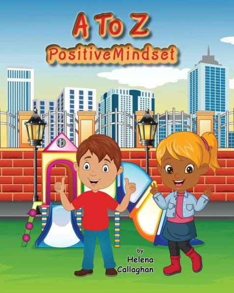 A to Z Positive Mindset | Growth Mindset Book for Kids: For Children. Encouraging Growth Mindset, Self-Esteem, Confidence and Positivity through the Alphabet