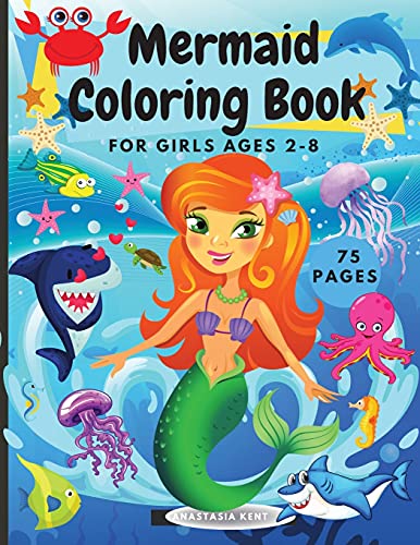 Mermaid Coloring Book For Girls Ages 2-8: Cute Unique Illustrations Of Mermaids And Their Sea Creature Friends - 9781803530017