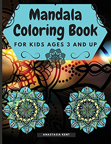 Mandala Coloring Book For Kids Age 3 And Up: Cute Coloring Book With Black Outlines, 36 Single Pages Promoting Creativity, Good For Seniors Too, For All Ages. - 9781803530031