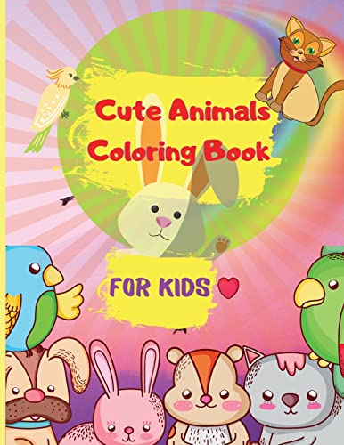 Cute Animals Coloring Book Fur Kids: Easy Coloring Pages Of Animal Fur Little Kids, Boys & Girls Adorable Designs, Best Gift Fur Home Or Travel Relaxation