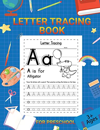 Letter Tracing Workbook: Tracing Alphabet For Preschoolers