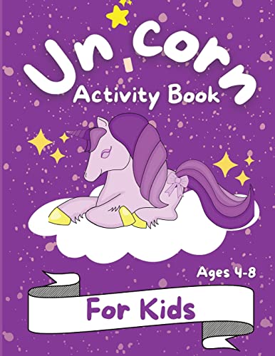 Unicorn Activity Book For Kids: Great Workbook Game For Learning Coloring Book And Activity Pages For 4-8 Year Old Kids For Home Or Travel Coloring, How To Draw, Dot To Dot, Mazes, Wordsearch