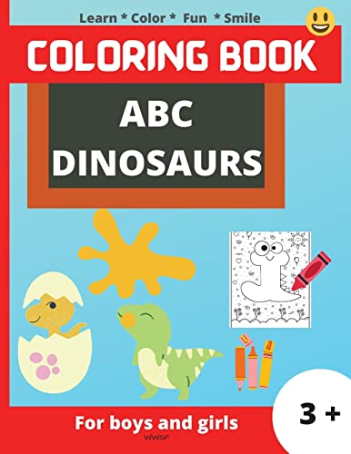 Abc Dinosaurs: Super Fun Coloring Book For Kids, Kids Will Learn The Alphabet By Coloring The Dinosaurs In The Shape Of Letters, Coloring Book For Kids Ages 3+, 8.5 X 11 Inch, 32 Pages
