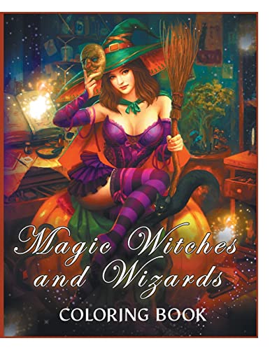 Magic Witches And Wizards Coloring Book: (Fantasy Coloring)