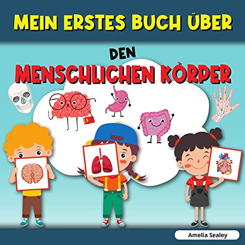 MEIN ERSTES BUCH ??BER DEN MENSCHLICHEN K??RPER : Menschlicher K??rper, Mein erstes Buch ??ber menschliche K??rperteile f??r Kinder