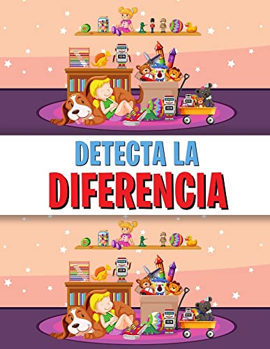 DETECTA LA DIFERENCIA : Libro de las diferencias para ni??os, un divertido libro de buscar y encontrar para ni??os