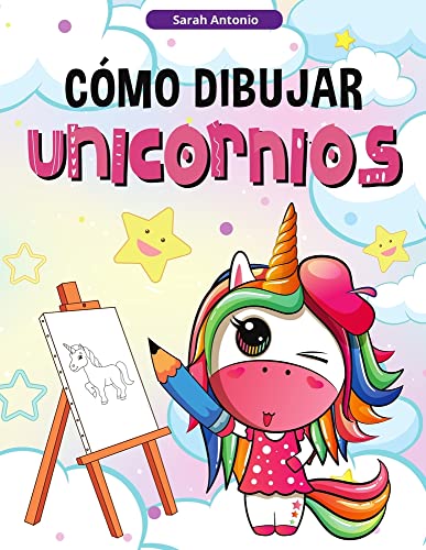 C??mo Dibujar Unicornios para Ni??os: Aprender a Dibujar Unicornios, Libro de Actividades para Ni??os