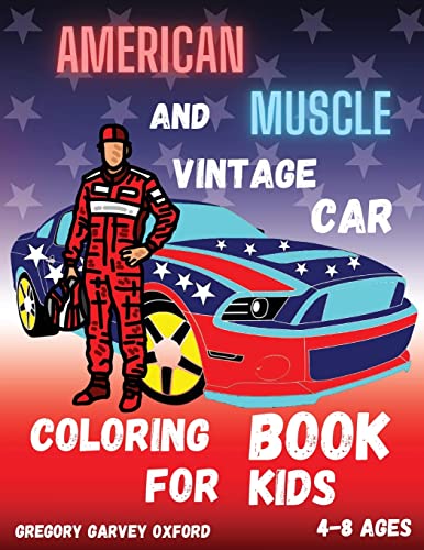 American Muscle And Vintage Car: Great Gift For Boys Ages 4-8,2-4,6-10,6-8,3-5(Us Edition).Perfect For Toddlers Kindergarten And Preschools (Kids ... Will Be Happy To See The Beautiful Cars