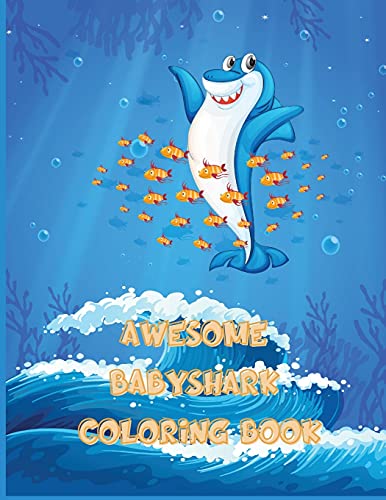 Awesome Baby Shark Coloring Book: Great Gift For Boys & Girls, Ages 2-12, Coloring Pages For Tweens, Older Kids & Boys, Geometric Designs & Patterns,