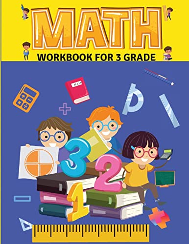 Math Workbook For Grade 3 : Math Workbook - 3Rd Grade- Ages 8 To 9, | Attractive Pages - 102 Pages| Addition - Subtraction Multiplication - Division - Solutions -