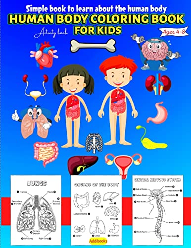Human Body Coloring & Activity Book For Kids Simple Book To Learn About The Human Body: Human Anatomy Coloring Book For Toddlers Ages 4-8