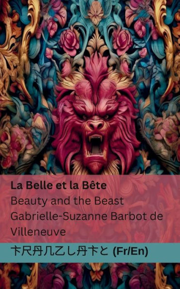 La Belle Et La B?te / Beauty And The Beast: Tranzlaty Fran?ais English (French Edition)