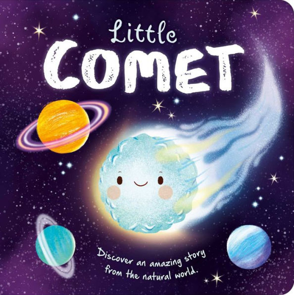 Nature Stories: Little Comet-Discover An Amazing Story From The Natural World: Padded Board Book