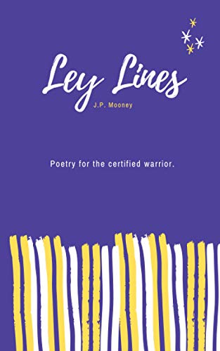 Ley Lines : Poetry for the Certified Warrior