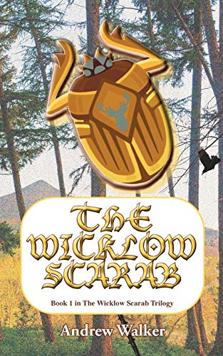 The Wicklow Scarab: Part One Of The Wicklow Scarab Triolgy - 9781838082109