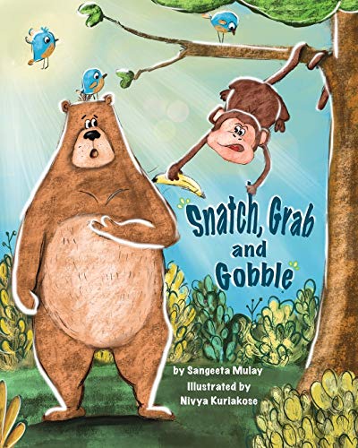 Snatch, Grab and Gobble : A Book about Greed, Friendship and the Joy of Sharing - 9781838102548