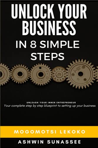Unleash Your Inner Entrepreneur: Unlock Your Business In 8 Simple Steps - 9781838138677