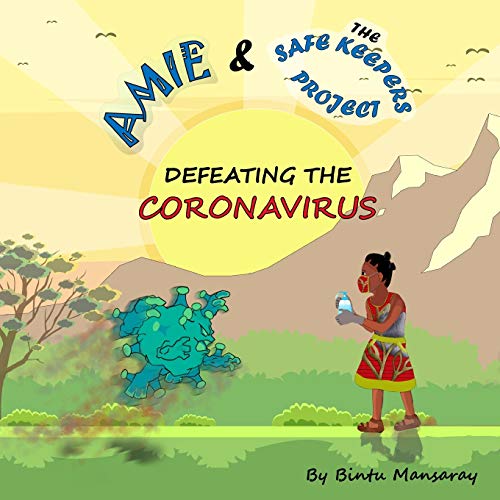 Amie and the Safe Keepers Project : Defeating the Coronavirus