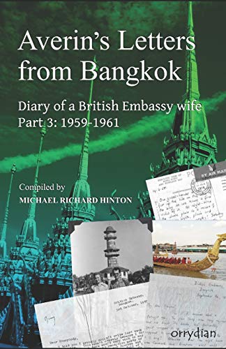 Averin's Letters from Bangkok, Part 3 : Diary of a British Embassy Wife 1959-1961