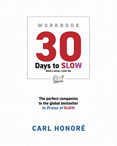 30 Days To Slow : Build a Calmer, Richer Life