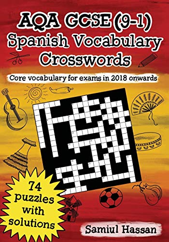 AQA GCSE (9-1) Spanish Vocabulary Crosswords : 74 Crossword Puzzles Covering Core Vocabulary for Exams in 2018 Onwards
