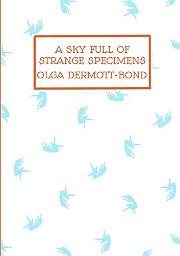 A Sky Full Of Strange Specimens