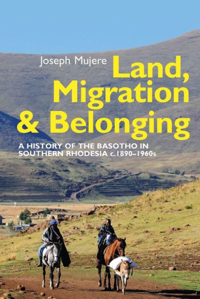 Tierra, migración y pertenencia: una historia de los basotho en Rhodesia del Sur c. 1890 (Serie de África Oriental, 43)