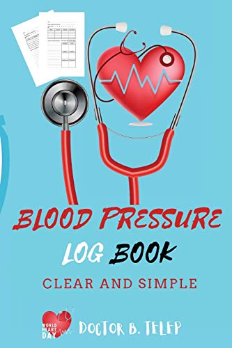 Blood Pressure Log Book: Record And Monitor Blood Pressure At Home To Track Heart Rate Systolic And Diastolic-Convenient Portable Size 6x9 Inch 5 ... Heart Rate, Weight And Notes All In One Place