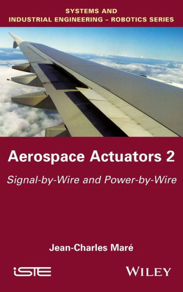 Actuadores aeroespaciales 2: señal por cable y alimentación por cable (Ingeniería industrial y de sistemas - Serie Robótica)