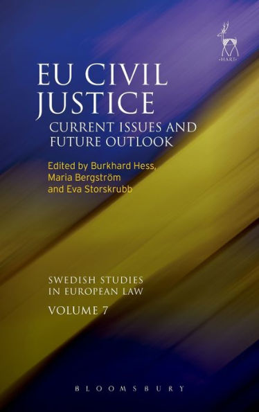 EU Civil Justice: Current Issues and Future Outlook (Swedish Studies in European Law, 7)