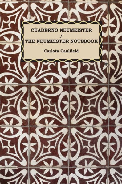 Cuaderno Neumeister / The Neumeister Notebook