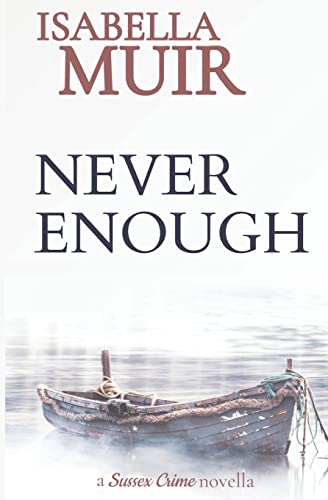 Never Enough (A Sussex Crime Novella)