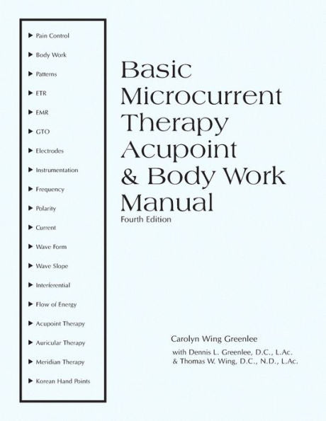 Basic Microcurrent Therapy Acupoint & Body Work Manual
